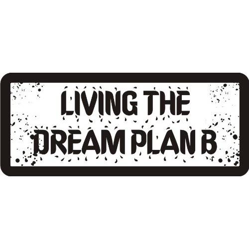 3 - Living the Dream Plan B 1 1 4 X 3 안전모, 헬멧 바이커 헬멧 스티커 Bs393