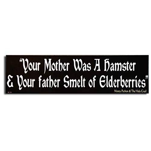 Geat Tatz Your Mother was A 햄스터& Your 아빠 Smelt of ELDERBERRIES New Monty 파이썬 and The Holy Grail Funny Tribute 범퍼 자석 데칼 자동차 트럭 성인 무비 인용문 Novelty 충돌