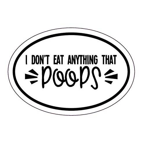 WickedGoodz  타원 I Don’t Eat Anything That Poops 비건 데칼 - Vegetarian 범퍼 스티커 - 비건 스티커