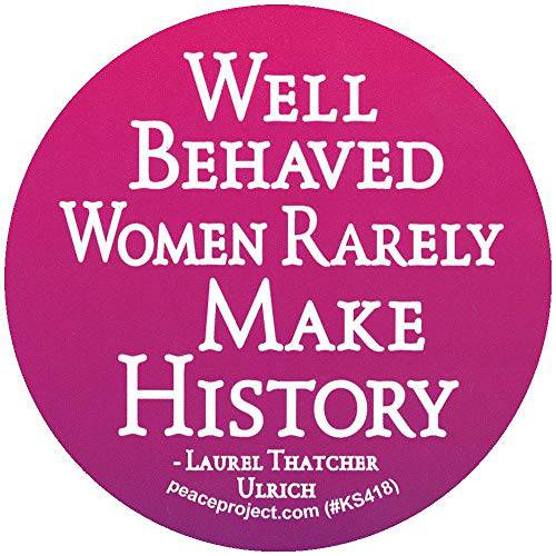 Peace Resource Project Well-Behaved 여성 Seldom Make History Feminist 아름다운 Empowerment 인용문 스몰 라운드 범퍼 스티커 자동차 창문 노트북 물병, 워터보틀 데칼 3.25 인치