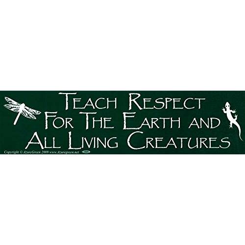 AzureGreen 가르치다 Respect The Earth and 모든 생활 생물 - 범퍼 스티커/ 데칼 (11.5 X 3)