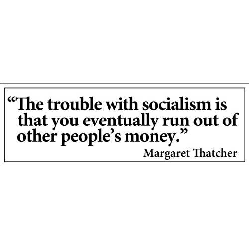 Thatcher 인용문: The 수고 Socialism You Run Out of Other Peoples 머니 범퍼 스티커 (Trump 안티 aoc)
