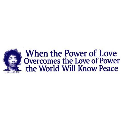 When The 파워 of Love Overcomes The Love of 파워 The 세계 Will 알고있다 Peace - 지미 Hendrix - 자석 범퍼 스티커/ 데칼 자석 (10.75 X 2.5)