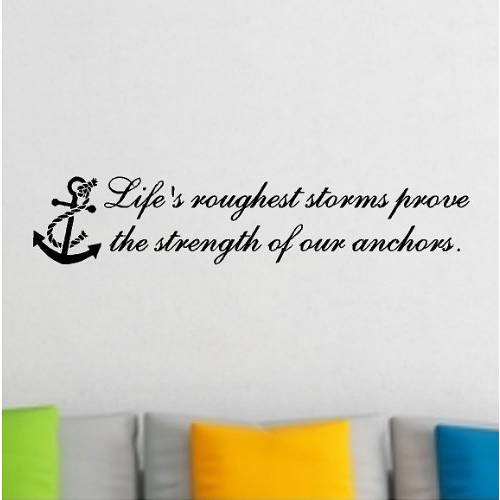 1 X Life’s Roughest Storm Prove The 스트렝스 Of Our Anchors....비치 벽면 문구,인용구 말 비치 데칼,도안 각인 6 X 30