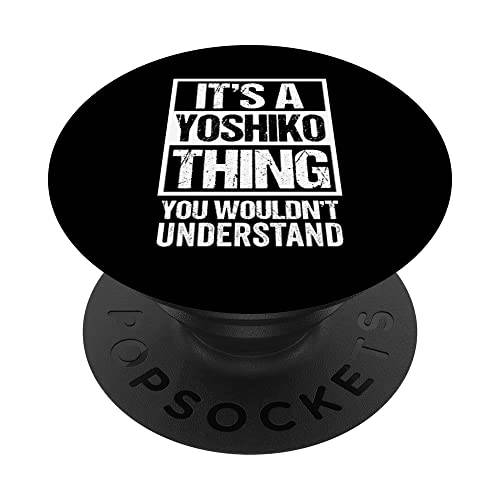 It’s A Yoshiko Thing You Wouldn’t Understand First 명함 PopSockets 스왑가능 PopGrip