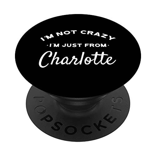 Funny, I’m not Crazy I’m just from Charlotte PopSockets 스왑가능 PopGrip