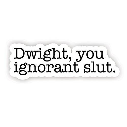 Dwight You Ignorant Slut - 아름다운 스티커 - 2.5 Vinyl 데칼, 스티커 - 노트북, 맥북, 장식,데코, 윈도우 Vinyl 데칼, 스티커 스티커